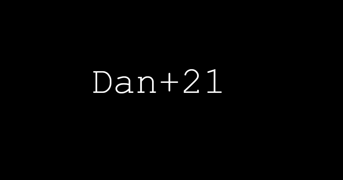 Dan + 21